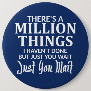 Es gibt Million Sachen, die ich gerade Sie nicht Button