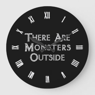 Es gibt Monster draußen Große Wanduhr