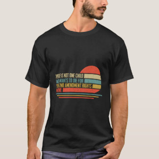 Es gibt nicht ein Kind, das Will, für Ihre 2 Die T-Shirt