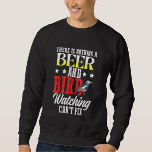 Es gibt nichts Bier und Vögel, die die Ameisenkorr Sweatshirt