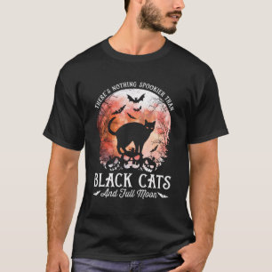 Es gibt nichts Schlimmeres als schwarze Katzen Vol T-Shirt