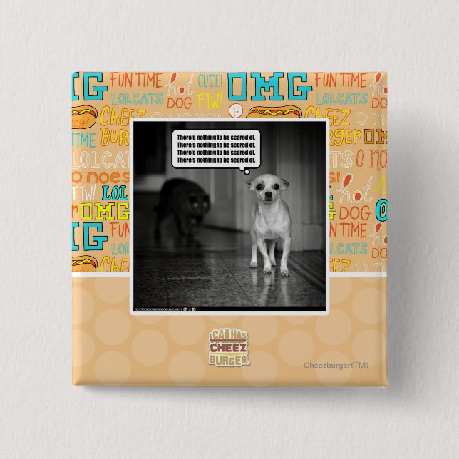 Es gibt nichts, von erschrocken zu werden button (Vorderseite)