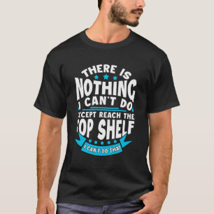Es gibt nichts, was ich nicht tun kann, außer die T-Shirt
