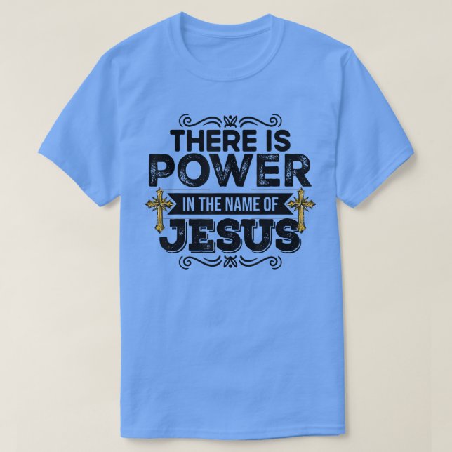 Es gibt Power im Namen Jesu Christliche T-Shirts (Design vorne)