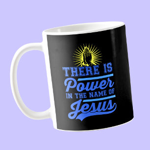 Es gibt Power im Namen Jesu Kaffeetasse