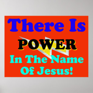 Es gibt Power im Namen Jesu! Poster