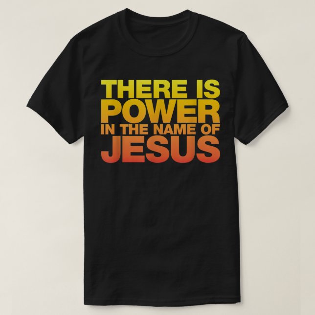 Es gibt Power im Namen Jesu Shirts (Design vorne)