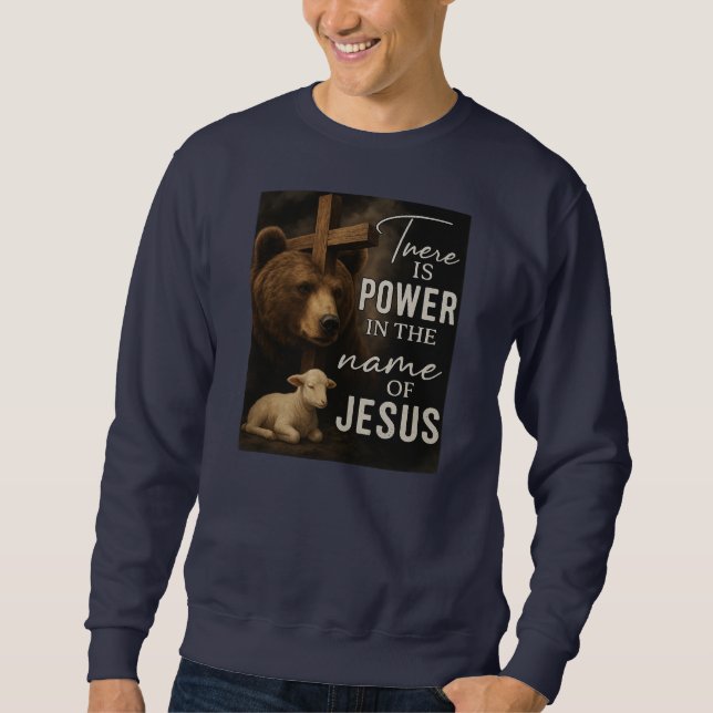 Es gibt Power im Namen von JesusT-Shirt Sweatshirt (Vorderseite)