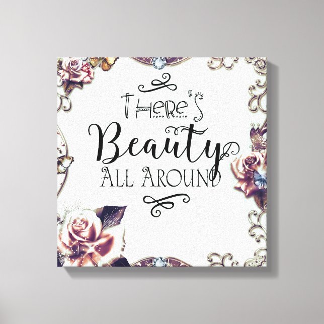 Es gibt Schönheit rund um Schmetterlinge und Rose Leinwanddruck (Vorderseite)