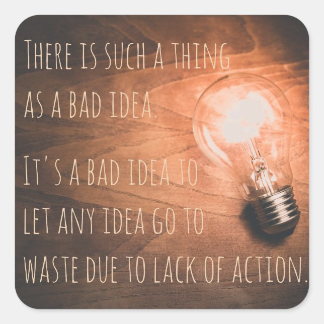 Es gibt so etwas wie eine schlechte Idee Quadratischer Aufkleber (Vorderseite)