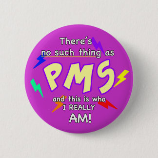 Es gibt so etwas wie PMS nicht Button