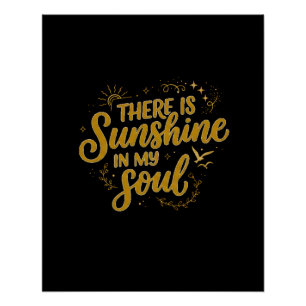 Es gibt Sonnenschein in meiner Seele Poster