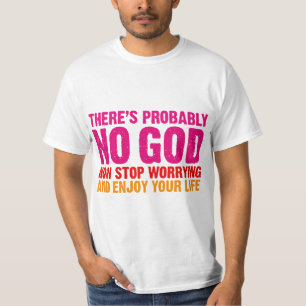 Es gibt vermutlich keinen Gott, stoppen jetzt sich T-Shirt