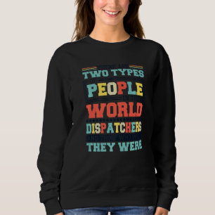 Es gibt zwei Arten von Menschen auf dieser Welt Di Sweatshirt