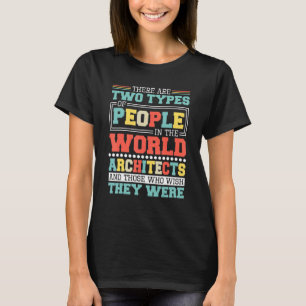 Es gibt zwei Arten von Menschen in diesem Weltarch T-Shirt