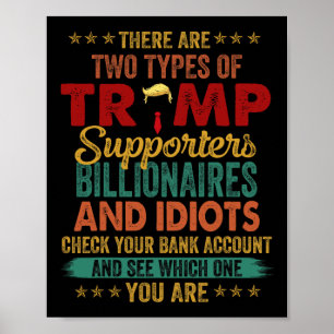 Es gibt zwei Arten von Trump-Anhängern Milliardäre Poster