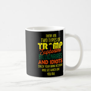 Es gibt zwei Arten von Trump-Unterstützern in Bill Kaffeetasse