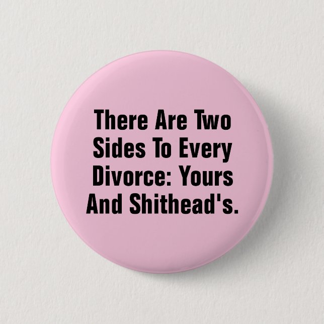 Es gibt zwei Seiten zu jeder Scheidung… Button (Vorderseite)