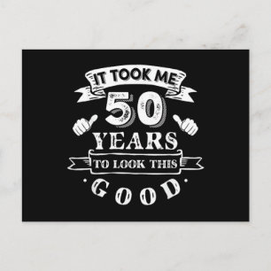 Es hat mich 50 Jahre gekostet, so gut auszusehen 5 Postkarte