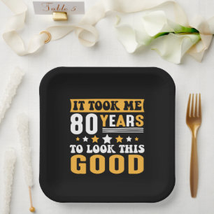 Es hat mich 80 Jahre gekostet, um so gut auszusehe Pappteller