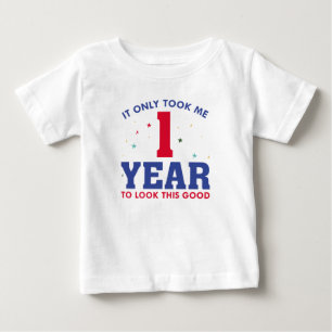 Es hat nur 1 Jahr gedauert, um so gut auszusehen Baby T-shirt
