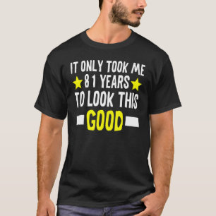 Es hat nur 81 Jahre gedauert, bis ich so gut ausse T-Shirt