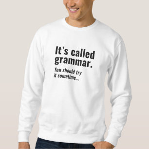 Es heißt Grammar Sweatshirt