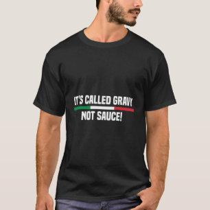 Es heißt Gravy Not Sauce Funny Italian T-Shirt