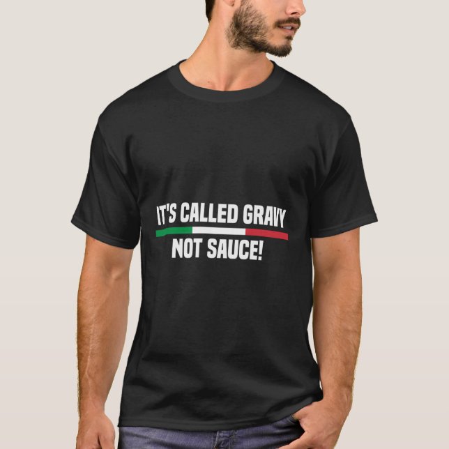 Es heißt Gravy Not Sauce Funny Italian T-Shirt (Vorderseite)