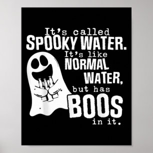 Es heißt Gruselwasser Es ist wie normales Wasser, Poster