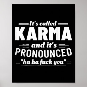 Es heißt Karma seine Pronounction Ha Ha Fck You Poster