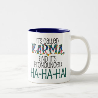 Es heißt Karma Zweifarbige Tasse