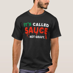 Es heißt Sauce, nicht Bratensauce Stolz auf die T-Shirt