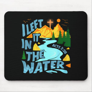 Es im Wasser gelassen Christliche Taufe Getauft Ch Mousepad