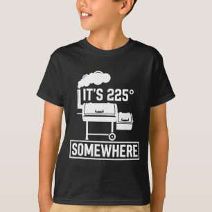 Es ist 225 irgendwo lustiger BBQ-Räucherofen Grill T-Shirt