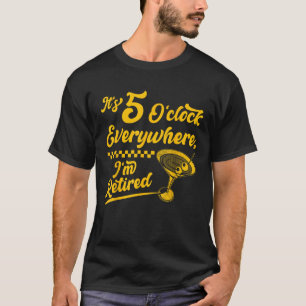 Es ist 5 O Uhr Überall Funny Remüde Cocktail G T-Shirt