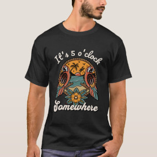 Es ist 5 O’Uhr Irgendwo Parrot Sommersonne T-Shirt