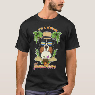 Es ist 5 Uhr Irgendwo trinken Bernese Mountai T-Shirt