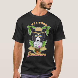 Es ist 5 Uhr irgendwo trinken Border Collie T-Shirt