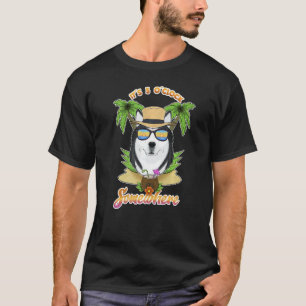 Es ist 5 Uhr irgendwo trinken Husky T-Shirt