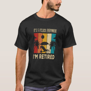 Es ist 5 Uhr überall, wo ich müde bin Abschiedspa T-Shirt