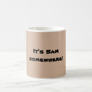 Es ist 5am irgendwo! kaffeetasse