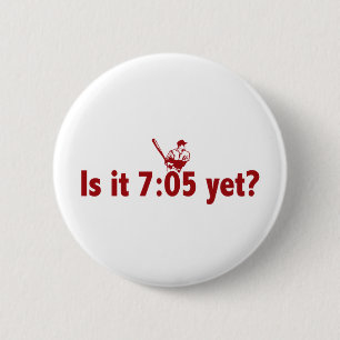 Es ist 7:05 schon? (Philly Baseball) Button