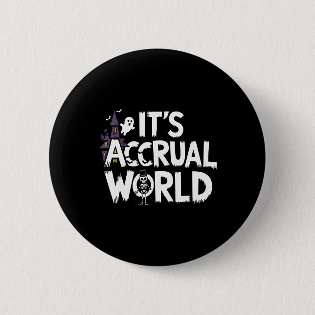 Es ist Accrual World Design Funny Accountant Hallo Button (Vorderseite)