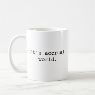 Es ist Accrual World Tasse, Lustige Buchhalter Tas Kaffeetasse