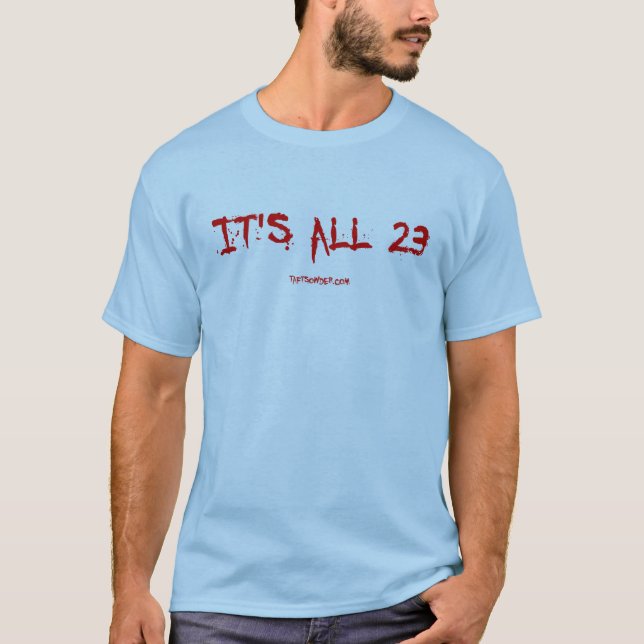 Es ist alle 23 T-Shirt (Vorderseite)