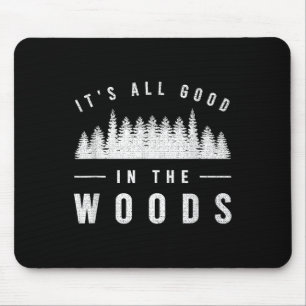 Es ist alles gut im Wald Shirt Camping Wandern Gra Mousepad