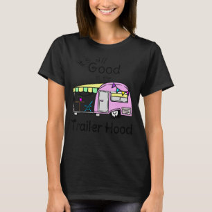 Es ist alles gut in der Trailer Hood RV Camping Fr T-Shirt