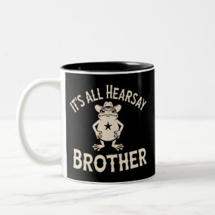 Es ist alles Hörensagen Bruder Lustiges Meme Frosc Zweifarbige Tasse
