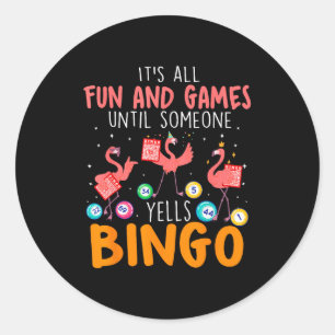 Es ist alles nur Spaß und Spiel, bis jemand Bingo Runder Aufkleber